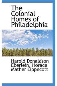 The Colonial Homes of Philadelphia