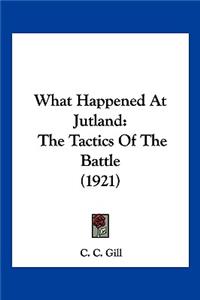 What Happened At Jutland
