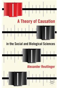 Theory of Causation in the Social and Biological Sciences