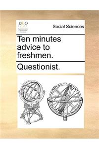 Ten Minutes Advice to Freshmen.