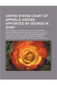 United States Court of Appeals Judges Appointed by George W. Bush