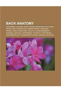 Back Anatomy: Vertebral Column, Subluxation, Back Pain, Scoliosis, Spinal Disc Herniation, Lumbar Spinal Stenosis, Spinal Cord, Rhiz