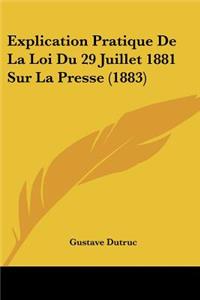 Explication Pratique De La Loi Du 29 Juillet 1881 Sur La Presse (1883)