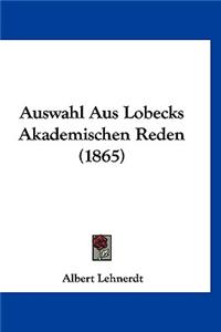 Auswahl Aus Lobecks Akademischen Reden (1865)