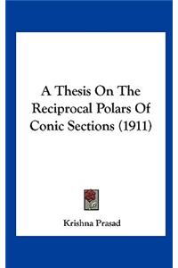 A Thesis on the Reciprocal Polars of Conic Sections (1911)