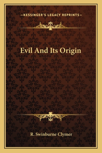 Evil and Its Origin