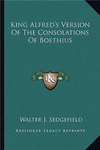 King Alfred's Version of the Consolations of Boethius