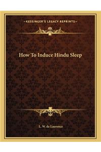 How to Induce Hindu Sleep