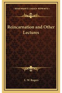 Reincarnation and Other Lectures