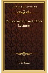 Reincarnation and Other Lectures