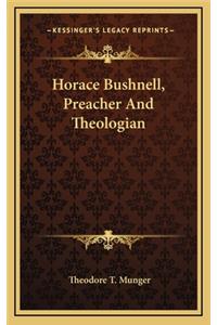 Horace Bushnell, Preacher and Theologian