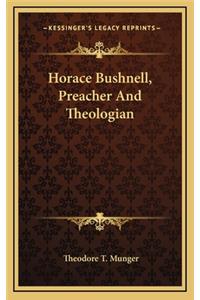 Horace Bushnell, Preacher and Theologian