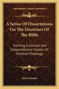 Series of Dissertations on the Doctrines of the Bible