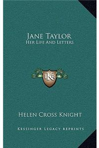 Jane Taylor: Her Life and Letters