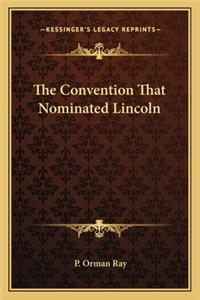 Convention That Nominated Lincoln