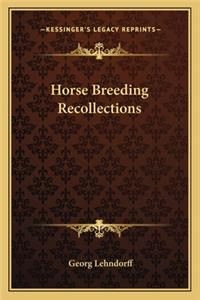 Horse Breeding Recollections