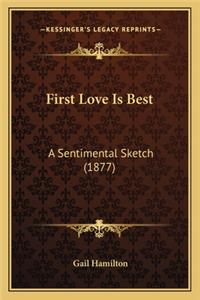 First Love Is Best