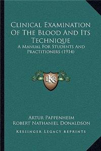 Clinical Examination of the Blood and Its Technique