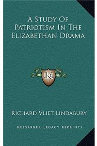 A Study of Patriotism in the Elizabethan Drama