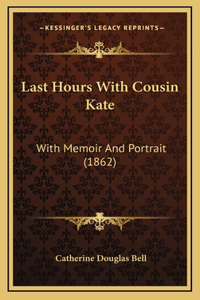 Last Hours With Cousin Kate