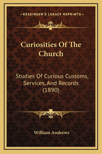 Curiosities Of The Church