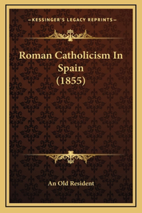 Roman Catholicism In Spain (1855)