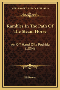Rambles In The Path Of The Steam Horse
