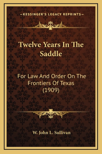 Twelve Years In The Saddle