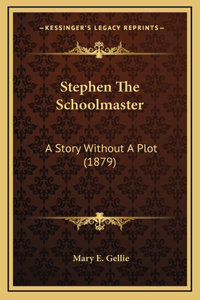 Stephen The Schoolmaster