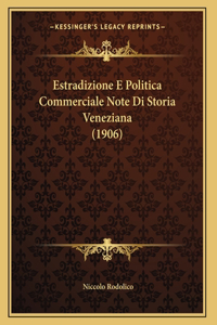 Estradizione E Politica Commerciale Note Di Storia Veneziana (1906)