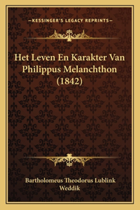 Het Leven En Karakter Van Philippus Melanchthon (1842)
