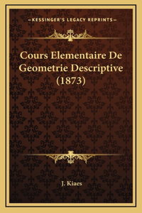 Cours Elementaire De Geometrie Descriptive (1873)