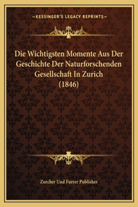 Die Wichtigsten Momente Aus Der Geschichte Der Naturforschenden Gesellschaft In Zurich (1846)