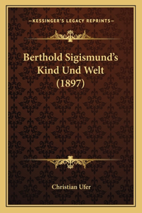 Berthold Sigismund's Kind Und Welt (1897)