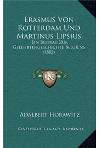 Erasmus Von Rotterdam Und Martinus Lipsius