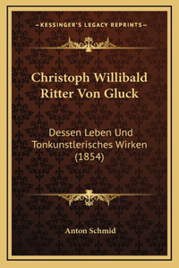 Christoph Willibald Ritter Von Gluck