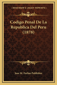 Codigo Penal De La Republica Del Peru (1878)