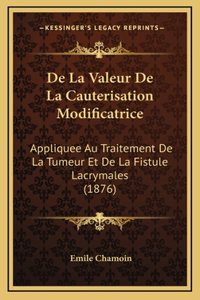De La Valeur De La Cauterisation Modificatrice