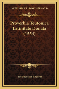 Proverbia Teutonica Latinitate Donata (1554)