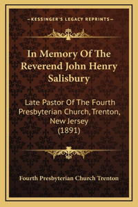 In Memory Of The Reverend John Henry Salisbury