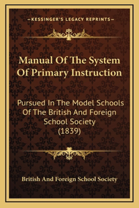 Manual Of The System Of Primary Instruction
