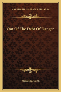 Out Of The Debt Of Danger