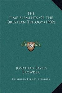 The Time Elements Of The Orestean Trilogy (1902)
