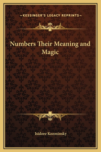 Numbers Their Meaning and Magic