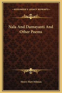 Nala And Damayanti And Other Poems