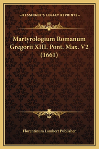 Martyrologium Romanum Gregorii XIII. Pont. Max. V2 (1661)