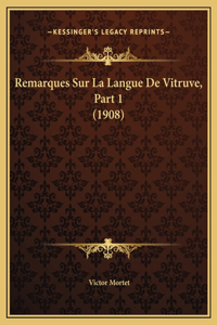 Remarques Sur La Langue De Vitruve, Part 1 (1908)