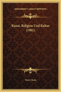 Kunst, Religion Und Kultur (1901)