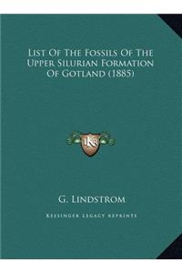 List Of The Fossils Of The Upper Silurian Formation Of Gotland (1885)