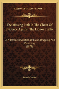 The Missing Link In The Chain Of Evidence Against The Liquor Traffic